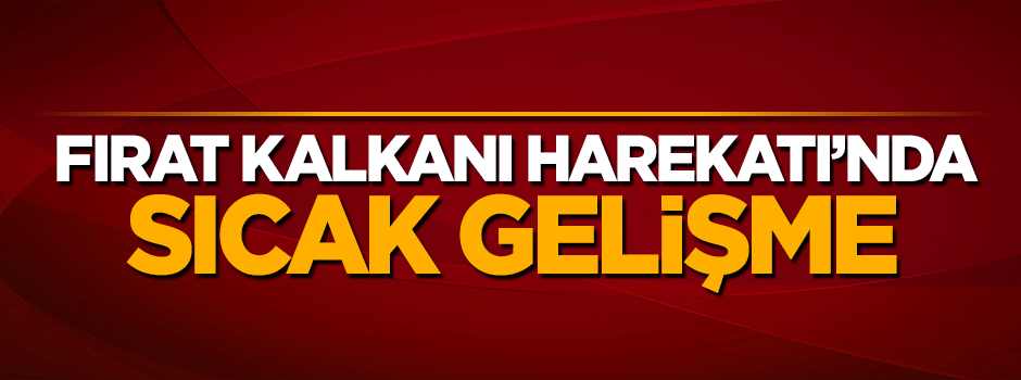 Fırat Kalkanı Harekatı'nda 17 terörist öldürüldü