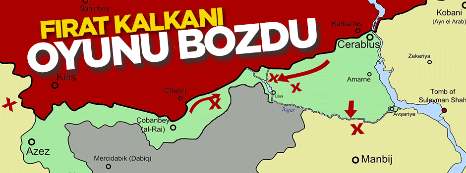 FIRAT KALKANI OYUNU BOZDU!
