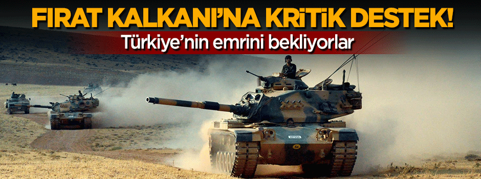 Fırat Kalkanı'na kritik destek!