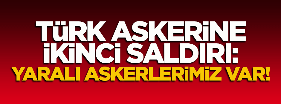 Fırat Kalkanı'nda 7 asker yaralandı!