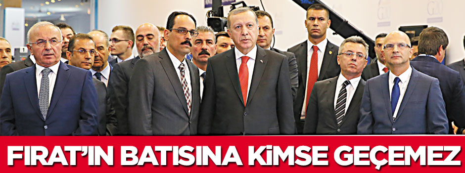 Fırat’ın batısına kimse geçemez