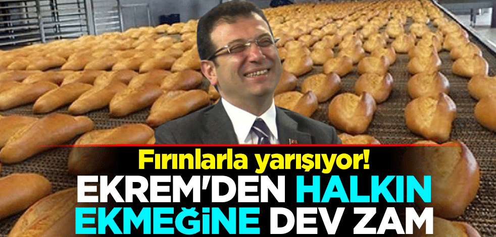 Fırınlarla yarışıyor! Ekrem'den halkın ekmeğine dev zam