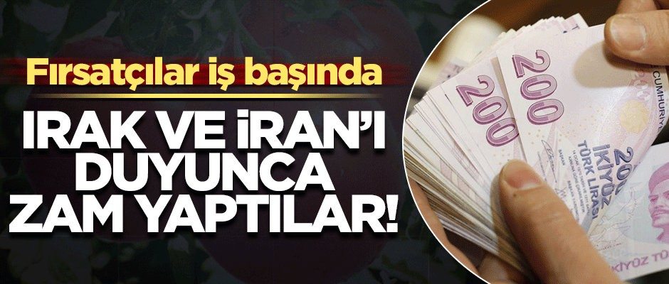 Fırsatçılar yine boş durmadı! Irak ve İran'ı duyunca fiyat yükselttiler