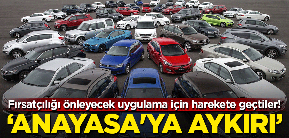 Fırsatçılığı önleyecek uygulama için harekete geçtiler! "Anayasa'ya aykırı"