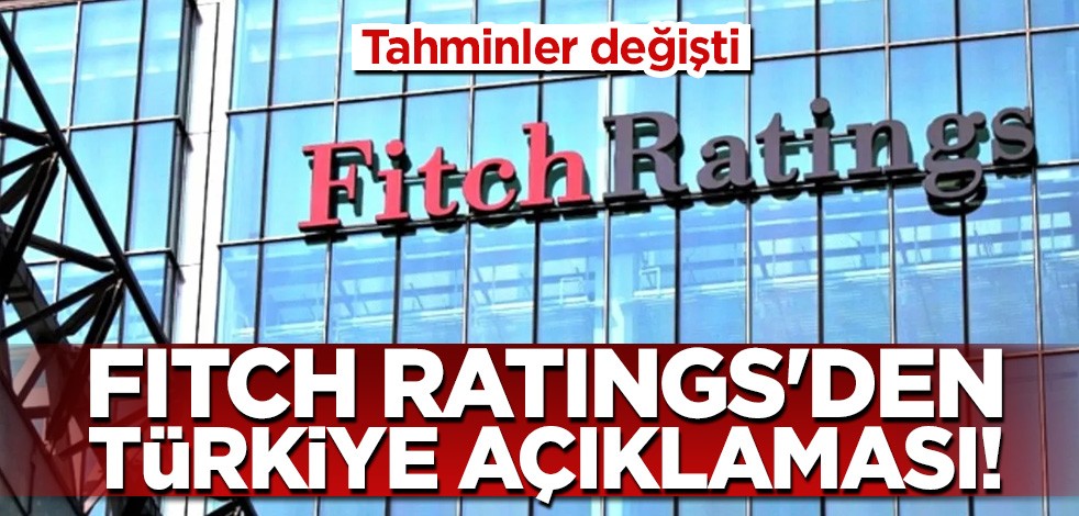 Fitch Ratings'den Türkiye açıklaması! Tahminler değişti