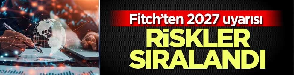 Fitch’ten 2027 uyarısı: Yapay zeka yatırımları ve yüksek faizler riskleri büyütüyor