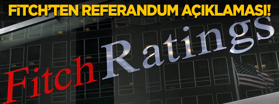 Fitch'ten referandum açıklaması