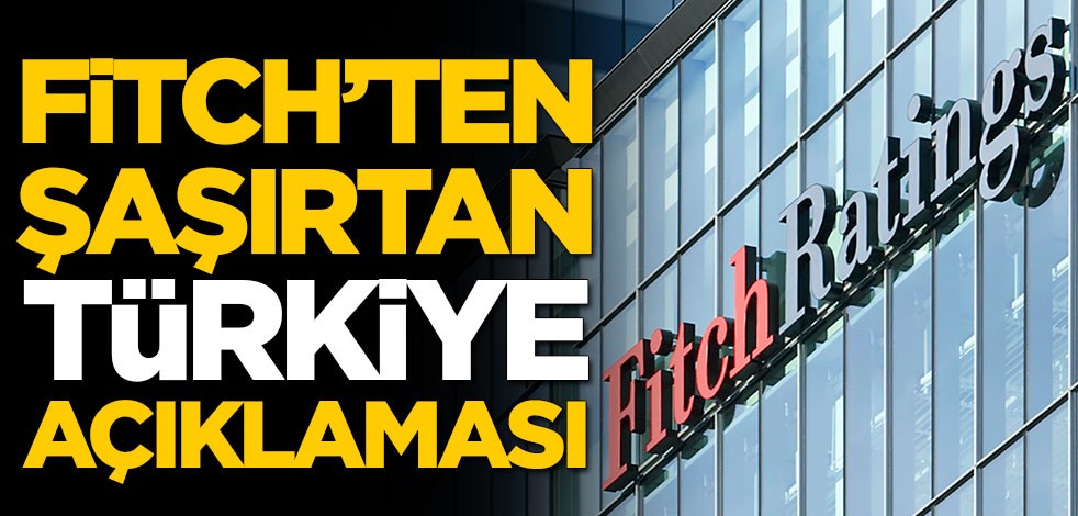 Fitch'ten Türkiye ekonomisine ilişkin kritik açıklama