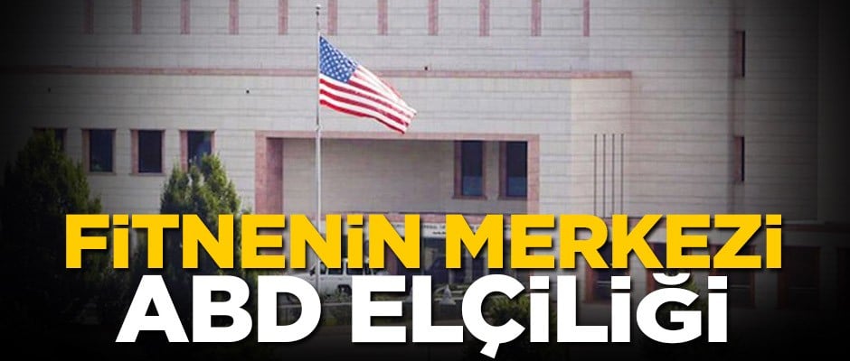 Fitnenin merkezi ABD elçiliği