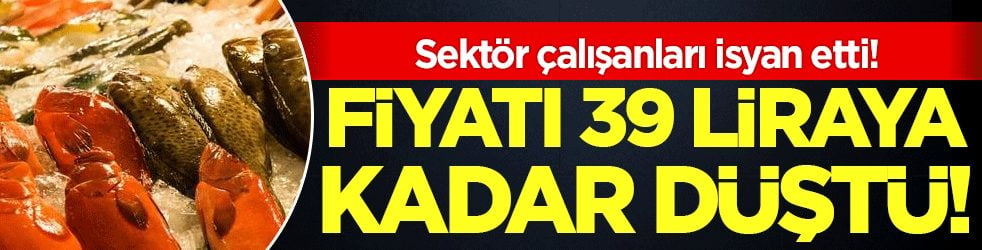 Fiyatı 39 liraya kadar düştü! Sektör çalışanları isyan etti!