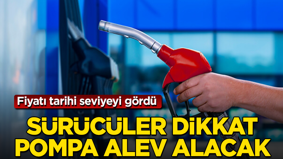 Fiyatı tarihi seviyeyi gördü! Sürücüler dikkat, pompa alev alacak