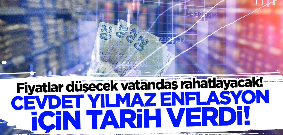 Fiyatlar düşecek vatandaş rahatlayacak! Cevdet Yılmaz enflasyon için tarih verdi