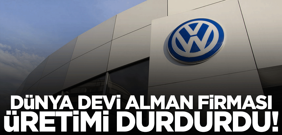 Flaş açıklama geldi! Dünya devi Alman otomobil firması üretimini durdurdu...
