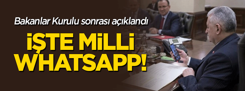 Flaş açıklama: Yerli ve milli WhatsApp kurduk