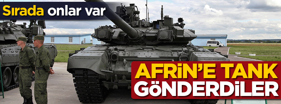 Flaş iddia! Afrin'e tank gönderdiler