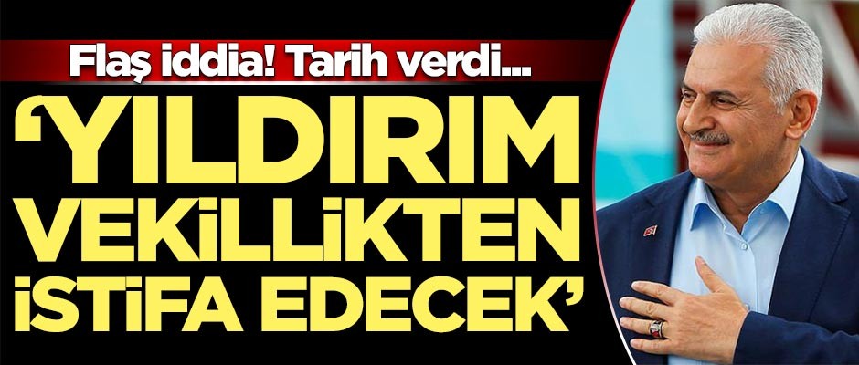 Flaş iddia: Binali Yıldırım milletvekilliğinden istifa edecek