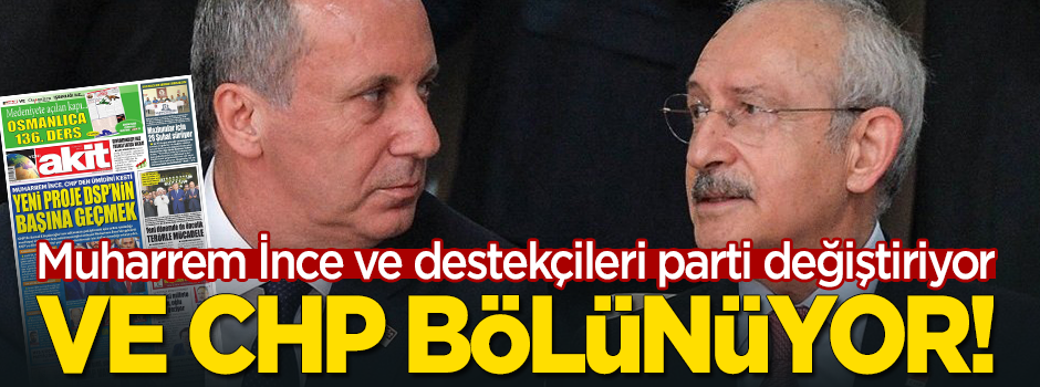 Flaş iddia: CHP bölünüyor! Muharrem İnce ve destekçileri parti değiştiriyor!