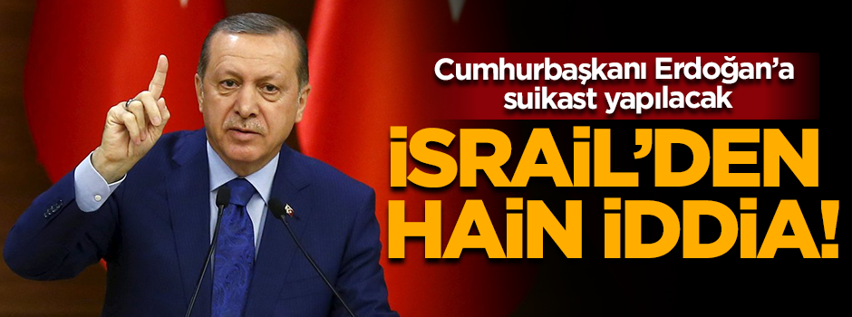 Flaş iddia! Erdoğan'a suikast yapılacak