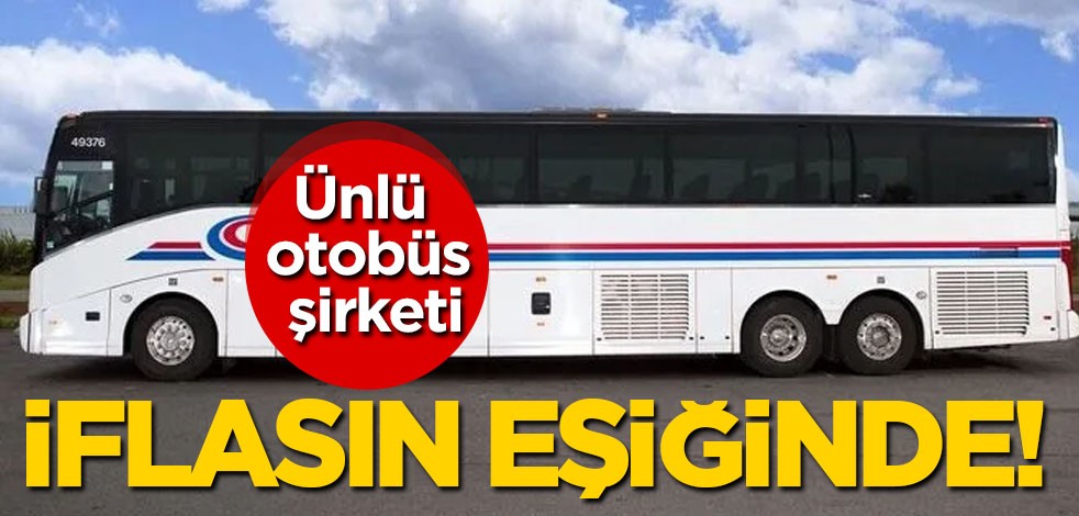 Flaş karar: Ünlü otobüs şirketi iflasın eşiğinde! Borç batağında, kamuoyu ile paylaştı! Şirketin satışları gündemde