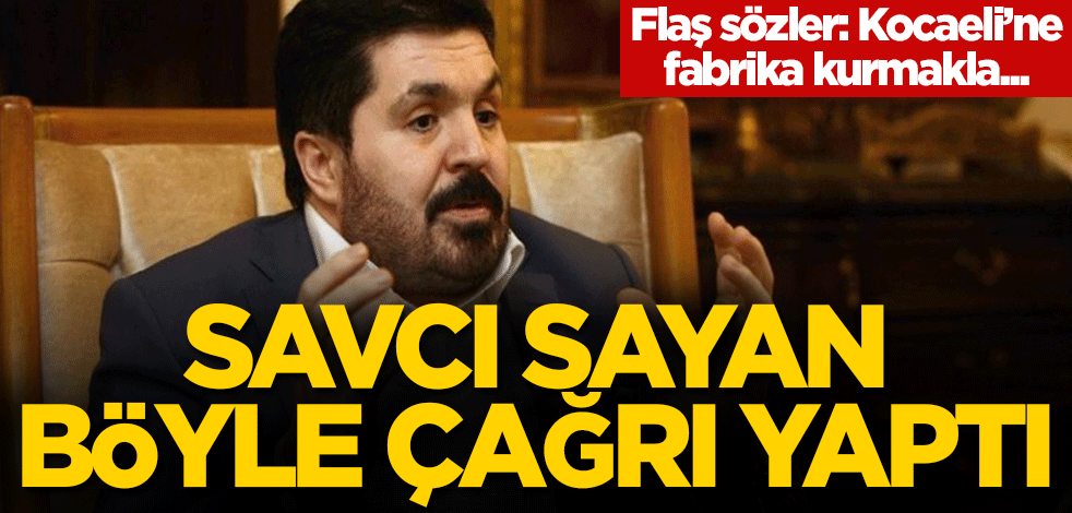 Flaş sözler! Savcı Sayan böyle çağrı yaptı