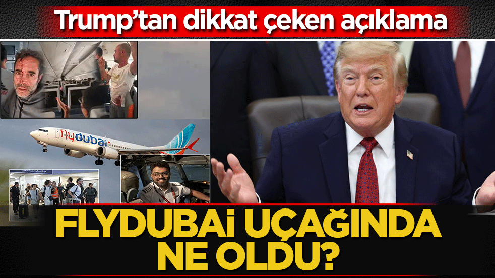 Flydubai uçağında ne oldu? Trump’tan dikkat çeken açıklama: ‘Yardımcı pilot terörist ya da dengesizdi’