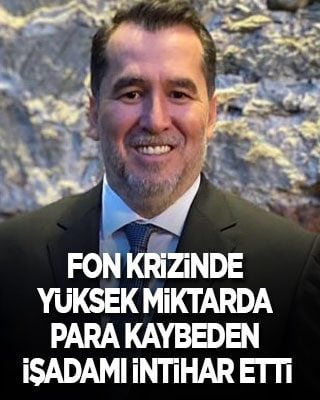 Fon krizinde yüksek miktarda para kaybeden işadamı intihar etti