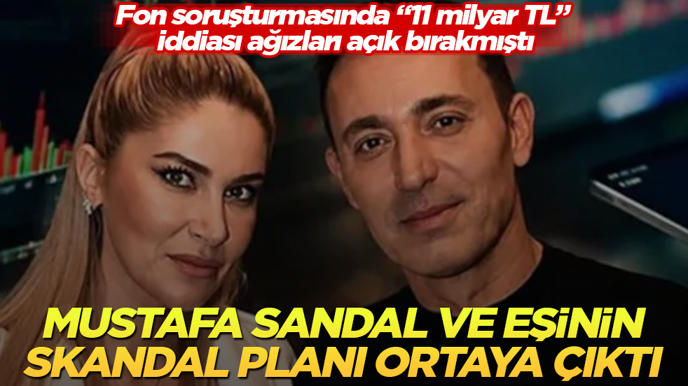 Fon soruşturmasında "11 milyar TL" iddiası ağızları açık bırakmıştı! Mustafa Sandal ve eşinin skandal planı ortaya çıktı
