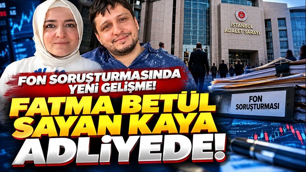 Fon soruşturmasında dikkat çeken gelişme! Fatma Betül Sayan Kaya ve eşi adliyede