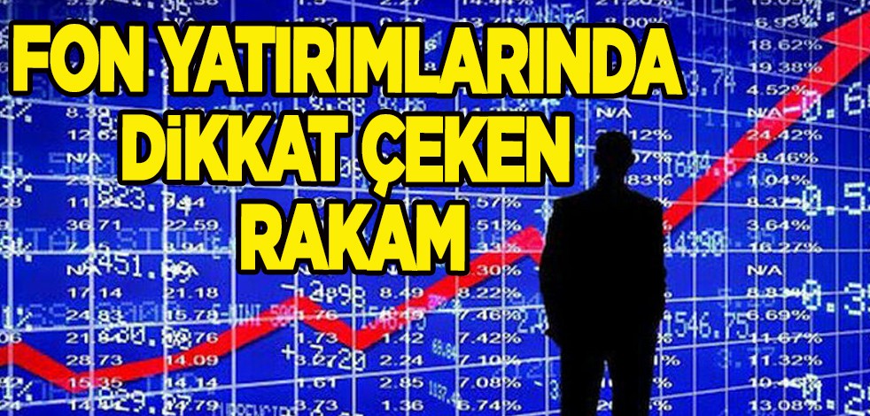 Fon yatırımları 1 trilyon liraya dayandı: Şok eden rakamlar ortaya çıktı! Son yıllarda böyle hız verdi!