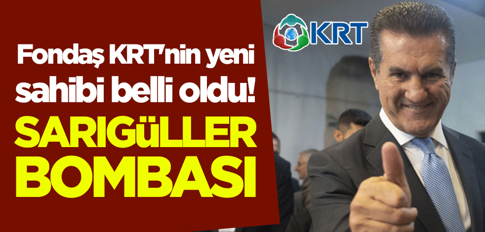 Fondaş KRT'nin yeni sahibi belli oldu! Mustafa Sarıgül bombası