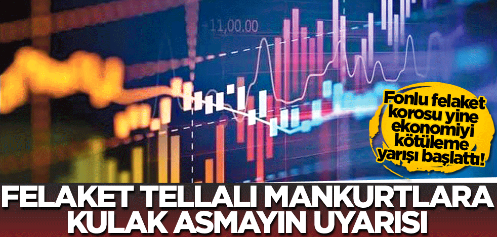 Fonlu felaket korosu, yine ekonomiyi kötüleme yarışı başlattı! Felaket tellalı mankurtlara kulak asmayın uyarısı