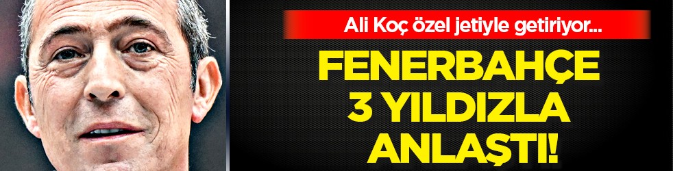 Forvet, orta saha, sol kanat transfer tamam! Fenerbahçe 3 yıldızla anlaştı, Ali Koç özel jetiyle getiriyor