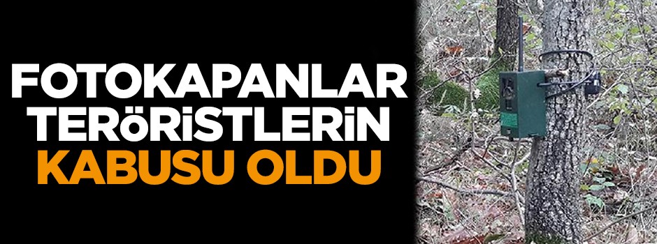 Fotokapanlar teröristlerin kabusu oldu