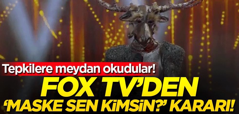 FOX TV'den 'Maske Sen Kimsin?' kararı! Tepkilere adeta meydan okudular