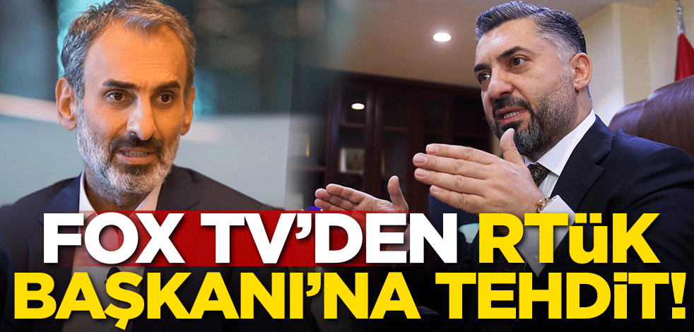 FOX TV'den RTÜK Başkanı'na tehdit!