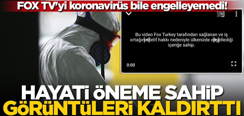 FOX TV'yi koronavirüs bile engelleyemedi! Hayati öneme sahip görüntüleri kaldırttı