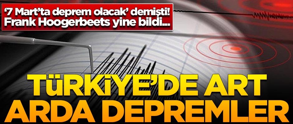 Frank Hoogerbeets yine bildi! Türkiye'de art arda depremler