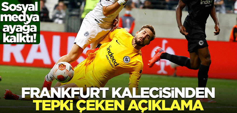 Frankfurt kalecisinden tepki çeken Fenerbahçe açıklaması