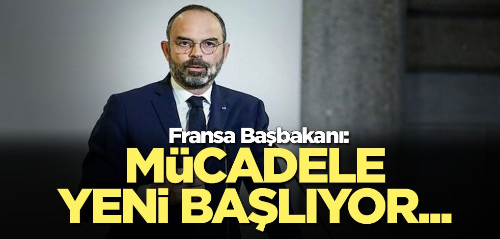 Fransa Başbakanı Philippe zor günler bizi bekliyor deyip tarih verdi