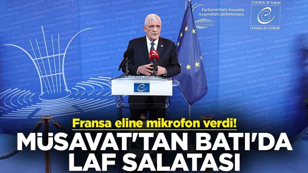Fransa eline mikrofon verdi! Müsavat'tan Batı'da laf salatası