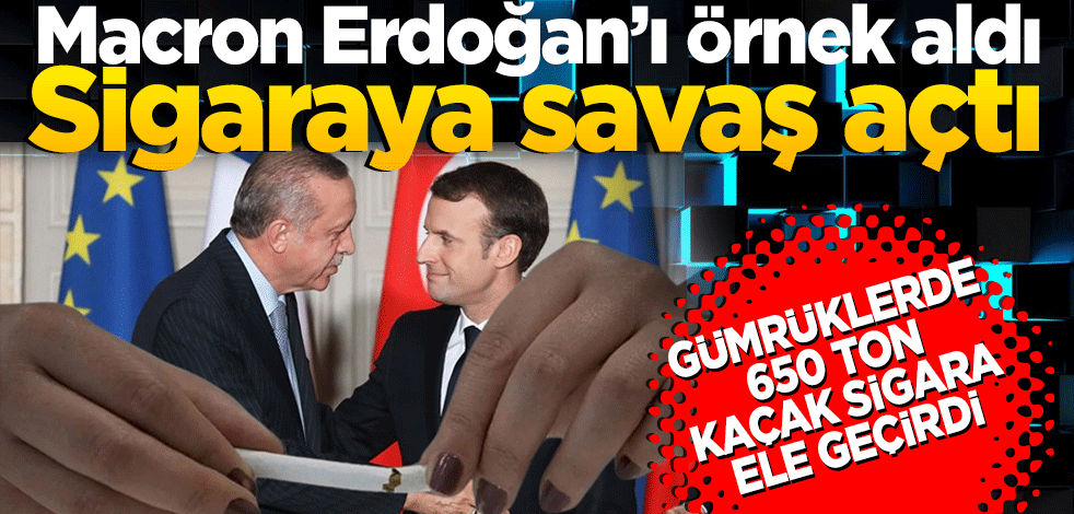 Fransa Erdoğan'ı örnek aldı! Sigaraya savaş açtı