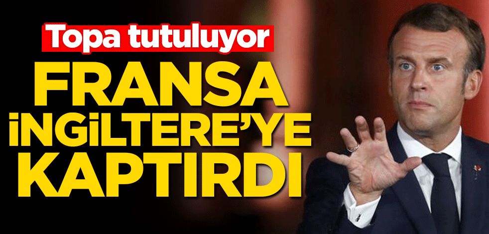 Fransa İngiltere’ye kaptırdı! Topa tutuluyor