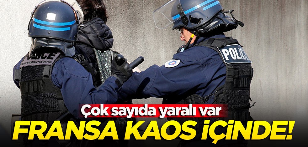 Fransa kaos içinde! Çok sayıda yaralı var