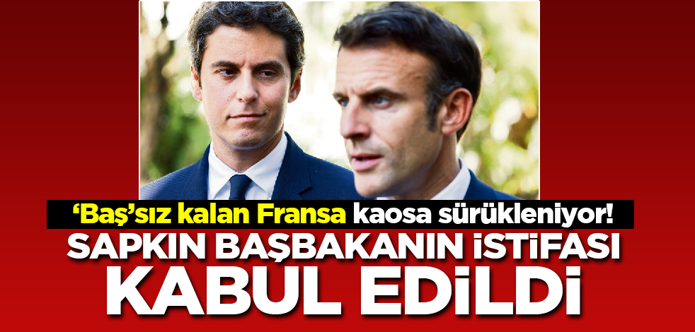 Fransa kaosa sürükleniyor! Macron sapkın Başbakan Attal'ın istifasını kabul etti