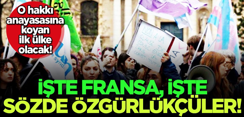 Fransa kendine yakışan kararı verdi! Şimdi de o hakkı anayasasına koyan dünyada ilk ülke olacak... Büyük hata