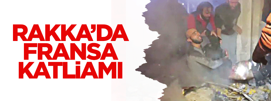 Fransa, Rakka’da sivilleri katletti