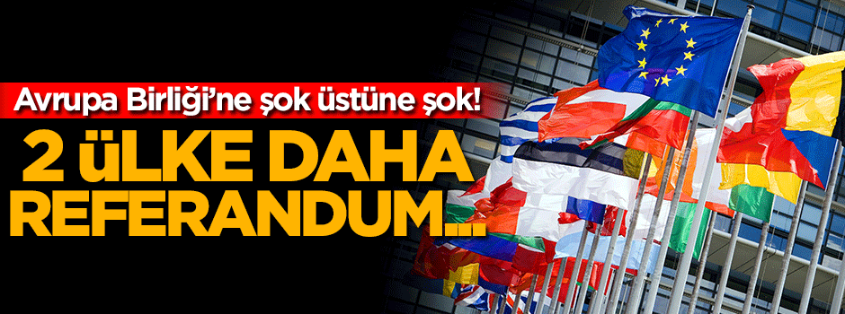Fransa ve Hollanda'dan referandum çağrısı