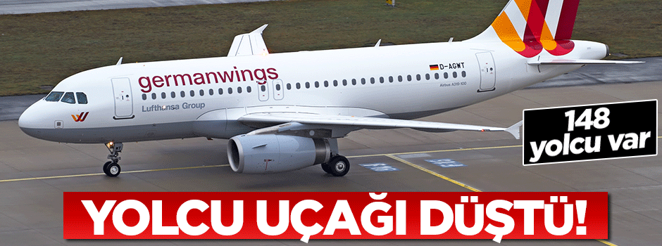 Fransa'da 148 yolculu uçak düştü