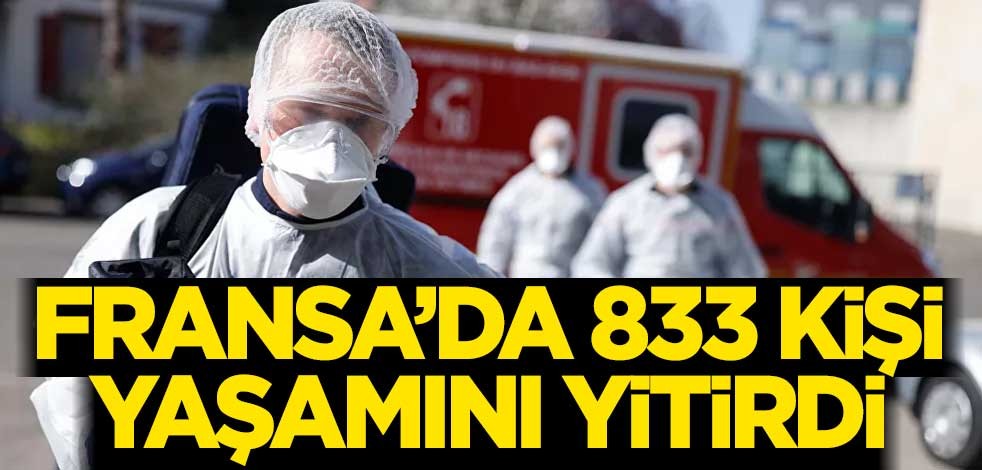 Fransa'da 833 kişi hayatını kaybetti