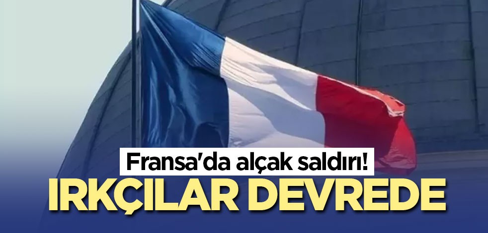 Fransa'da alçak saldırı! Irkçılar devrede